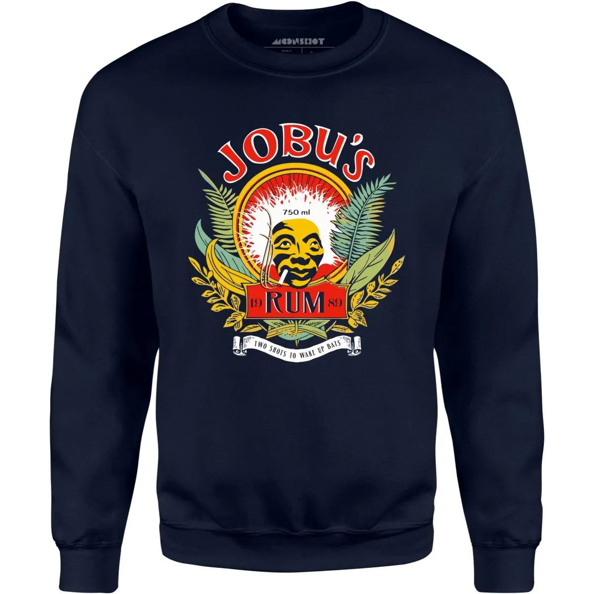 Jobu's Rum - Two Shots to Wake Up Bats - Unisex Sweatshirt