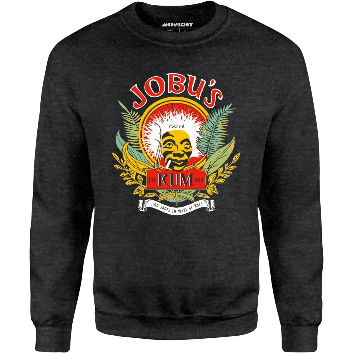 Jobu's Rum - Two Shots to Wake Up Bats - Unisex Sweatshirt