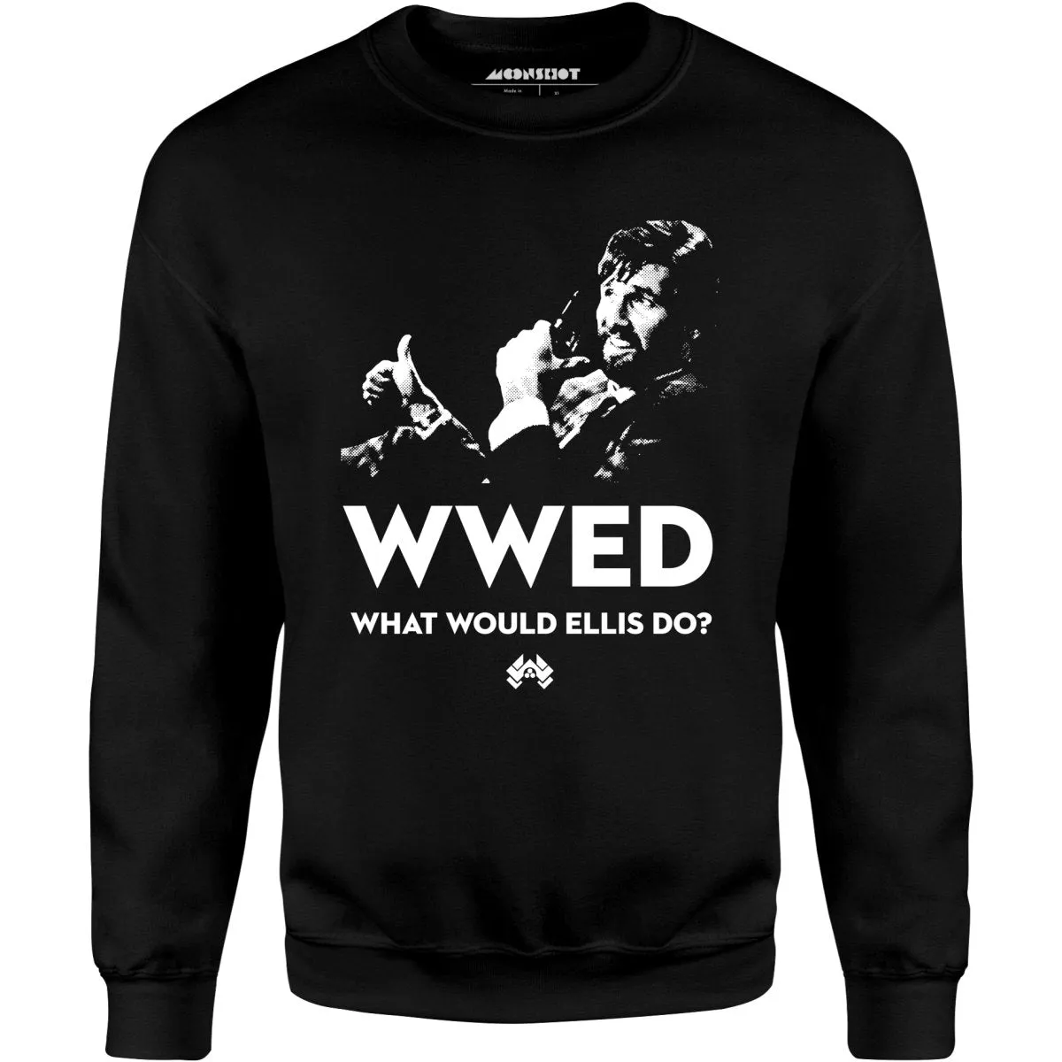 What Would Ellis Do - Funny Die Hard - Unisex Sweatshirt