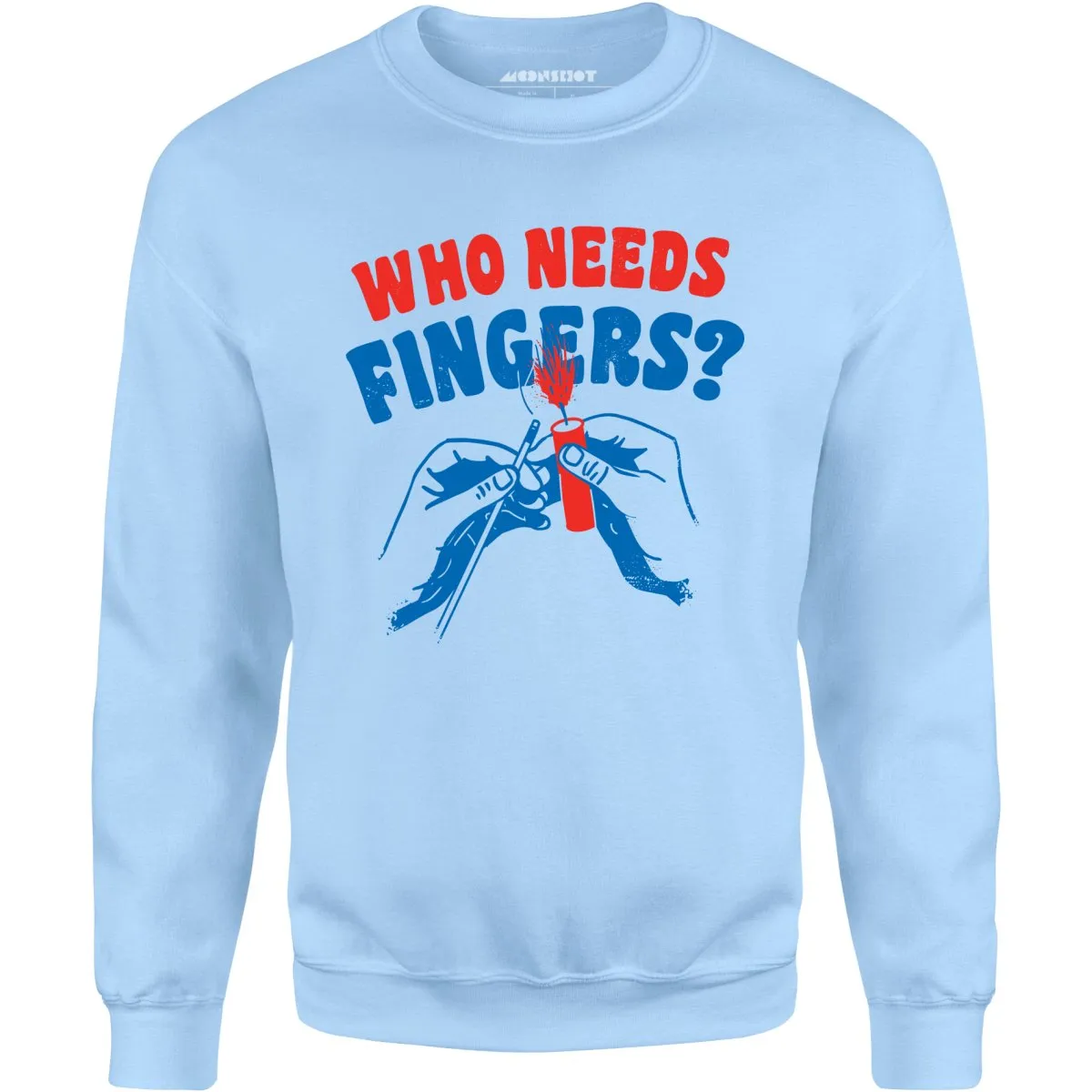 Who Needs Fingers - Unisex Sweatshirt