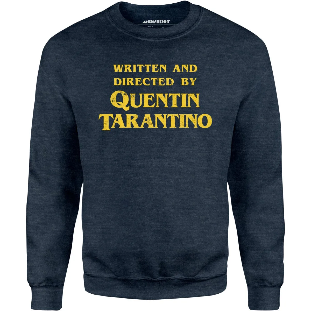 Written and Directed by Quentin Tarantino - Unisex Sweatshirt